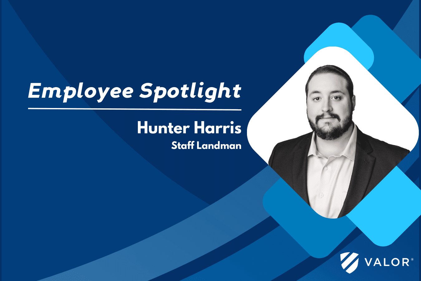 Valor Employee Spotlight | Hunter Harris