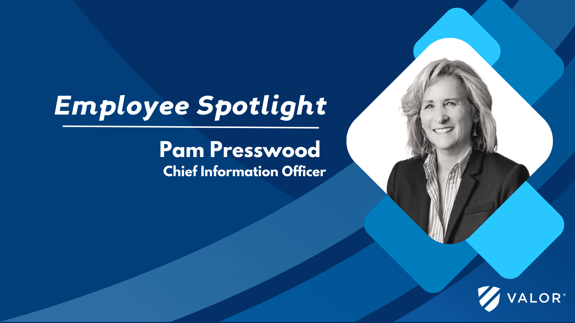 Pam Presswood Valor Chief Information Officer
