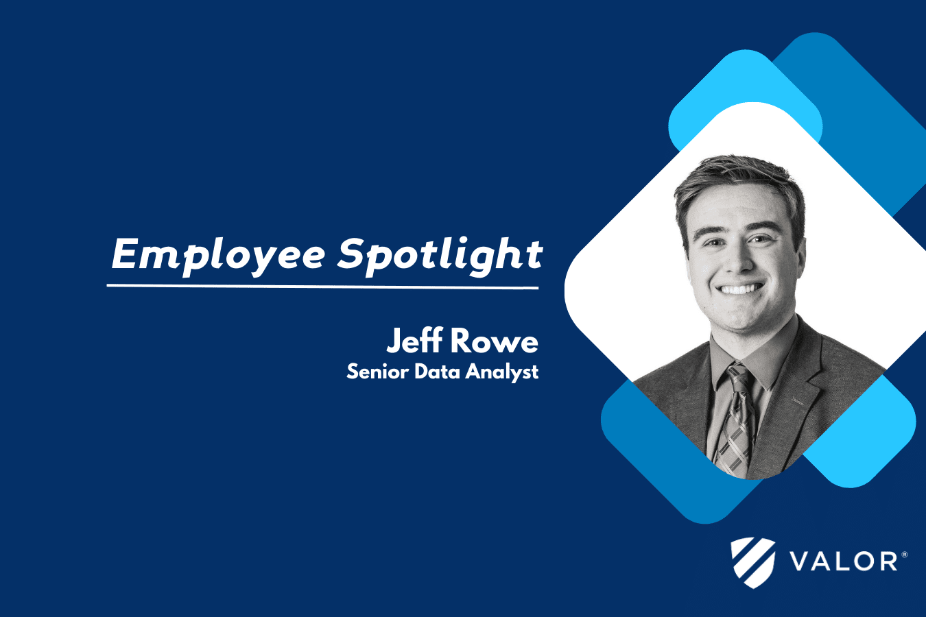 Jeff Rowe, Valor's Senior Data Analyst