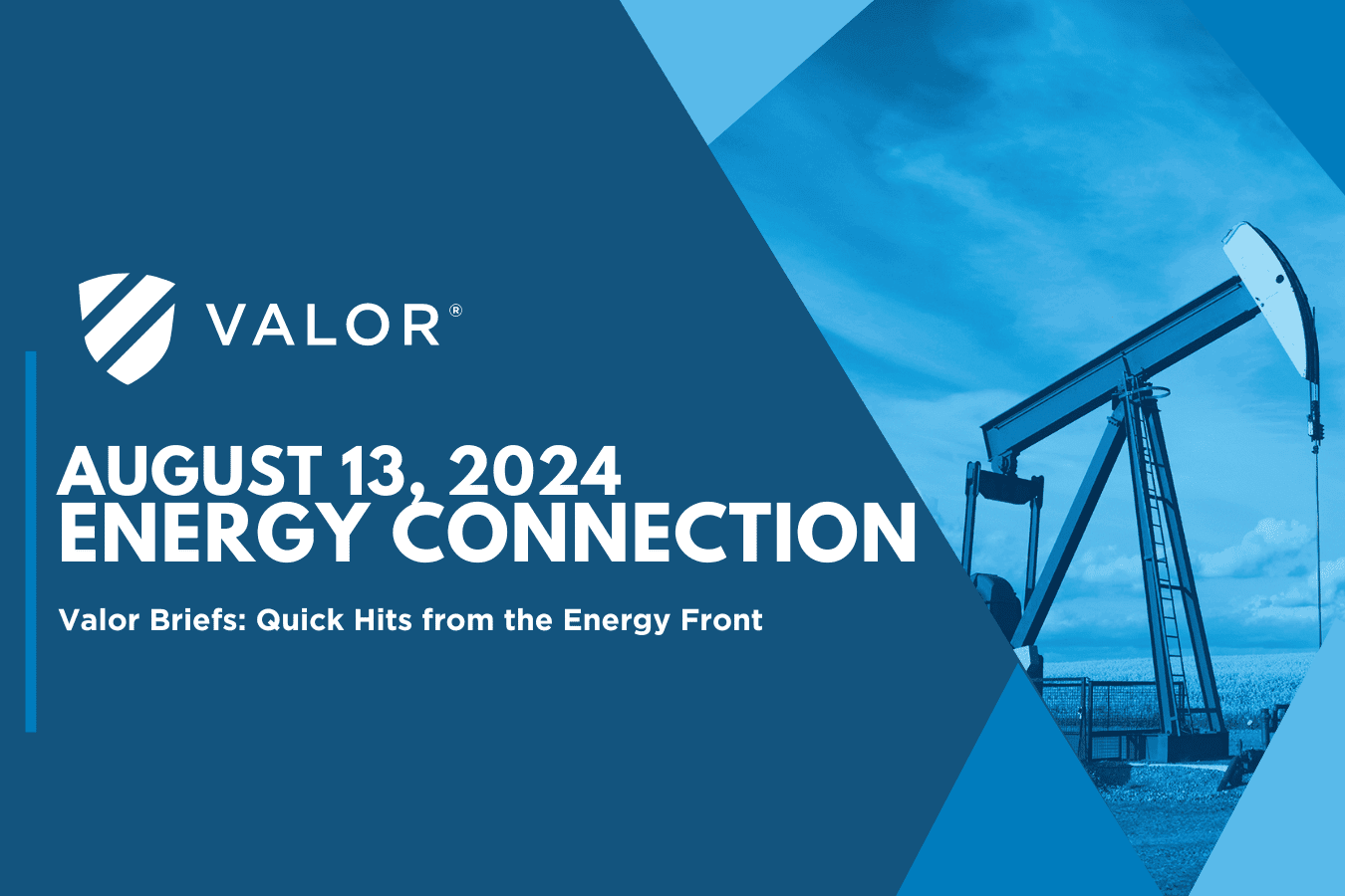 Valor | Energy Connection – Aug. 13, 2024