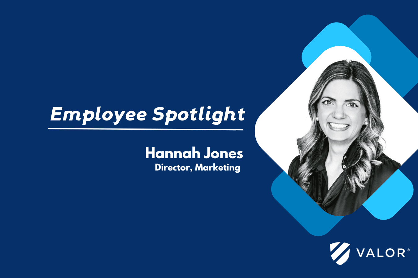 Valor Employee Spotlight | Hannah Jones