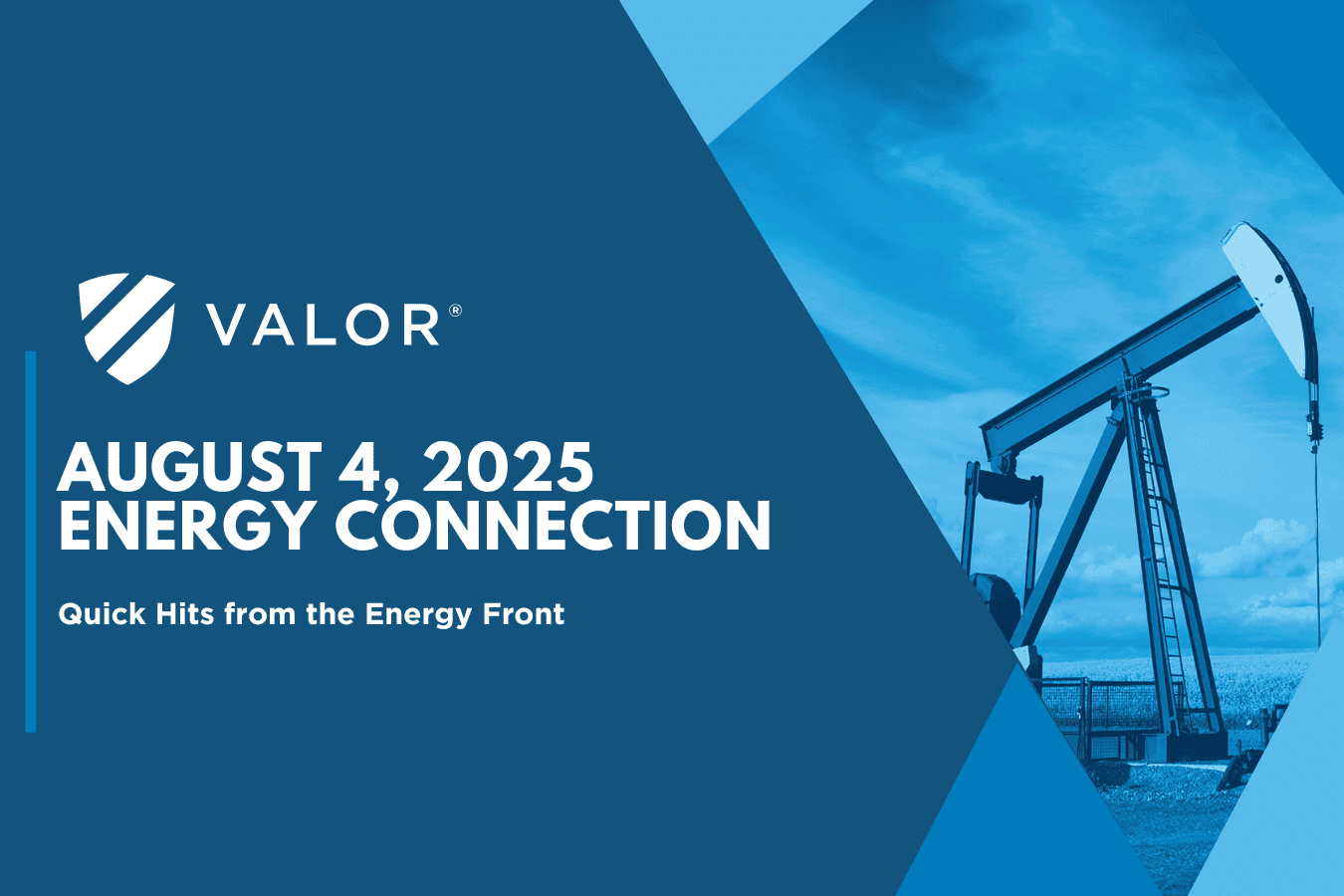 Valor | Energy Connection – Aug. 4, 2025