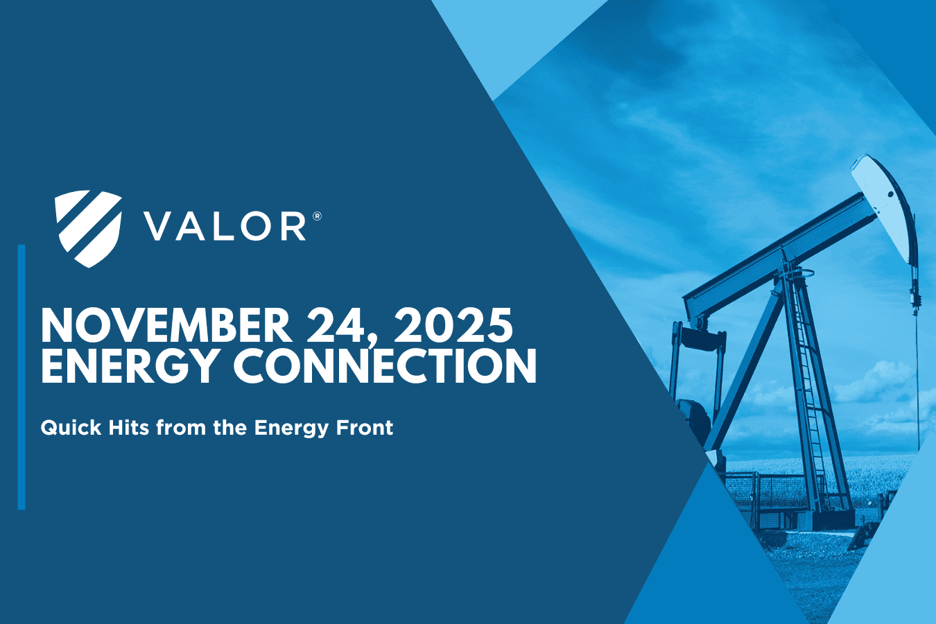 Valor Energy Connection - Industry News November 24, 2025