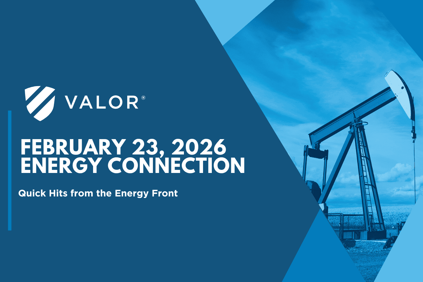 Valor | Energy Connection – Feb. 23, 2026